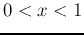 $0<x<1$