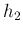 $h_2$