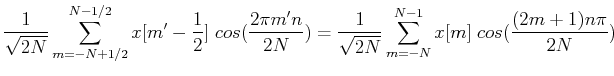 $\displaystyle \frac{1}{\sqrt{2N}} \sum_{m=-N+1/2}^{N-1/2}x[m'-\frac{1}{2}]\;cos...
...'n}{2N})
=\frac{1}{\sqrt{2N}} \sum_{m=-N}^{N-1}x[m]\;cos(\frac{(2m+1)n\pi}{2N})$