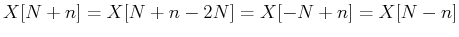 $X[N+n]=X[N+n-2N]=X[-N+n]=X[N-n]$