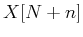 $X[N+n]$
