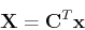 \begin{displaymath}{\bf X}={\bf C}^T {\bf x} \end{displaymath}