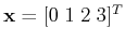 ${\bf x}=[0\; 1\; 2\; 3]^T$
