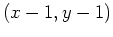 $(x-1,y-1)$