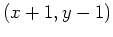 $(x+1,y-1)$