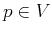 $p \in V$