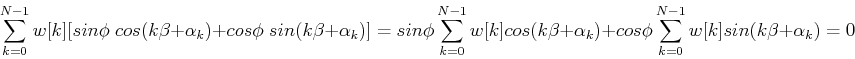 \begin{displaymath}
\sum_{k=0}^{N-1} w[k][sin\phi\; cos(k\beta+\alpha_k)+
cos\...
...lpha_k)+
cos\phi \sum_{k=0}^{N-1} w[k] sin(k\beta+\alpha_k)=0
\end{displaymath}