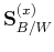 ${\bf S}_{B/W}^{(x)}$