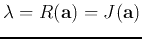 $\lambda=R({\bf a})=J({\bf a})$