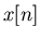 $x[n]$