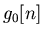 $g_0[n]$