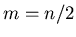 $m=n/2$