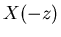 $X(-z)$