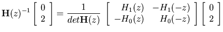 $\displaystyle {\bf H}(z)^{-1}\left[ \begin{array}{r} 0   2 \end{array} \right...
...H_0(-z)
\end{array} \right] \left[ \begin{array}{r} 0   2 \end{array} \right]$