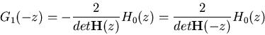 \begin{displaymath}G_1(-z)=-\frac{2}{det{\bf H}(z)}H_0(z)=\frac{2}{det{\bf H}(-z)}H_0(z) \end{displaymath}