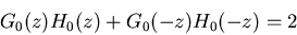 \begin{displaymath}G_0(z)H_0(z)+G_0(-z)H_0(-z)=2 \end{displaymath}