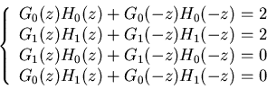 \begin{displaymath}\left\{ \begin{array}{l}
G_0(z)H_0(z)+G_0(-z)H_0(-z)=2 \\
...
...0(-z)=0 \\
G_0(z)H_1(z)+G_0(-z)H_1(-z)=0 \end{array} \right. \end{displaymath}