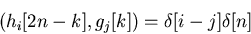 \begin{displaymath}(h_i[2n-k],g_j[k])=\delta[i-j]\delta[n] \end{displaymath}