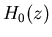 $H_0(z)$