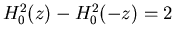 $H^2_0(z)-H^2_0(-z)=2$