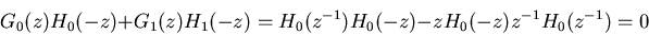 \begin{displaymath}G_0(z)H_0(-z)+G_1(z)H_1(-z)=H_0(z^{-1})H_0(-z)-zH_0(-z)z^{-1}H_0(z^{-1})=0 \end{displaymath}