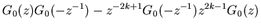 $\displaystyle G_0(z)G_0(-z^{-1})-z^{-2k+1}G_0(-z^{-1})z^{2k-1}G_0(z)$