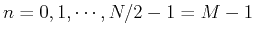$ n=0, 1, \cdots, N/2-1=M-1 $