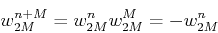 \begin{displaymath}w_{2M}^{n+M}=w_{2M}^n w_{2M}^M=-w_{2M}^{n} \end{displaymath}