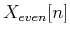 $X_{even}[n]$