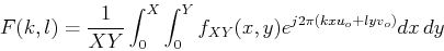 \begin{displaymath}F(k,l)=\frac{1}{X Y}\int_0^{X} \int_0^{Y} f_{XY}(x,y)
e^{j2\pi(kxu_o+lyv_o)} dx dy \end{displaymath}