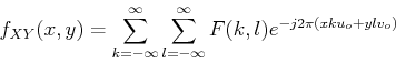 \begin{displaymath}f_{XY}(x,y)=\sum_{k=-\infty}^{\infty} \sum_{l=-\infty}^{\infty} F(k,l)
e^{-j2\pi(xku_o+ylv_o)} \end{displaymath}