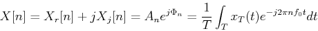 \begin{displaymath}X[n]=X_r[n]+jX_j[n]=A_n e^{j\Phi_n}
=\frac{1}{T}\int_T x_T(t)e^{-j2\pi nf_0t} dt \end{displaymath}