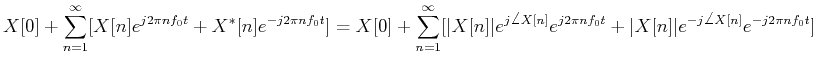 $\displaystyle X[0]+\sum_{n=1}^{\infty}[ X[n]e^{j2\pi nf_0t}+X^*[n]e^{-j2\pi nf_...
...j\angle X[n]}e^{j2\pi nf_0t}+\vert X[n]\vert e^{-j\angle X[n]}e^{-j2\pi nf_0t}]$