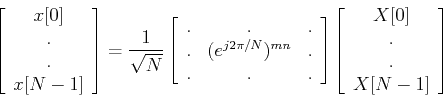\begin{displaymath}\left[ \begin{array}{c} x[0]  . . x[N-1] \end{array} \r...
...t[ \begin{array}{c} X[0]  . . X[N-1] \end{array} \right]
\end{displaymath}