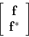 \begin{displaymath}\left[ \begin{array}{c} {\bf f}  {\bf f}^* \end{array} \right] \end{displaymath}