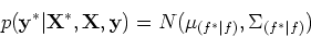 \begin{displaymath}p({\bf y}^*\vert{\bf X}^*,{\bf X},{\bf y})=N(\mu_{(f^*\vert f)},\Sigma_{(f^*\vert f)}) \end{displaymath}