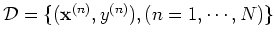 ${\cal D}=\{({\bf x}^{(n)},y^{(n)}), (n=1,\cdots,N) \}$