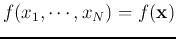 $f(x_1,\cdots, x_N)=f({\bf x})$