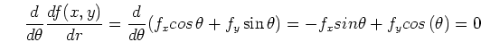 \begin{displaymath}\frac{d}{d\theta} \frac{df(x,y)}{dr}=
\frac{d}{d\theta} (f_x cos \theta+f_y\sin\theta)=
-f_x sin\theta +f_y cos (\theta)=0 \end{displaymath}