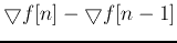 $\displaystyle \bigtriangledown f[n]-\bigtriangledown f[n-1]$