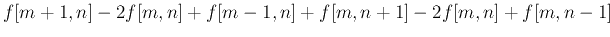 $\displaystyle f[m+1,n]-2f[m,n]+f[m-1,n]+f[m,n+1]-2f[m,n]+f[m,n-1]$