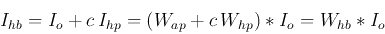 \begin{displaymath}
I_{hb}=I_o+c I_{hp}=(W_{ap}+c W_{hp})* I_o=W_{hb} * I_o
\end{displaymath}