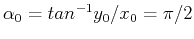 $\alpha_0=tan^{-1} y_0/x_0=\pi/2$