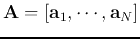 ${\bf A}=[{\bf a}_1,\cdots,{\bf a}_N]$