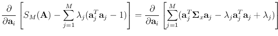 $\displaystyle \frac{\partial}{\partial {\bf a}_i}\left[S_M({\bf A})-\sum_{j=1}^...
...j^{T}{\bf\Sigma}_x{\bf a}_j-\lambda_j {\bf a}_j^{T}{\bf a}_j+\lambda_j) \right]$