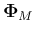 ${\bf\Phi}_M$