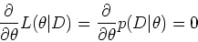\begin{displaymath}\frac{\partial}{\partial \theta} L(\theta\vert D)
=\frac{\partial}{\partial \theta} p(D\vert\theta)=0 \end{displaymath}