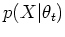 $p(X\vert\theta_t)$