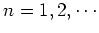 $n=1,2,\cdots$