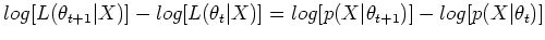 $\displaystyle log[L(\theta_{t+1}\vert X)]-log[L(\theta_t\vert X)]
=log[p(X\vert\theta_{t+1})]-log[p(X\vert\theta_t)]$
